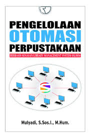 Pengelolaan Otomasi Perpustakaan Berbasis Senayan Library Management System (SLiMS)
